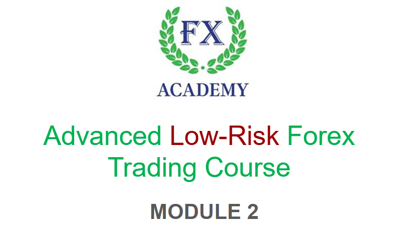 Advanced Low-Risk Forex Trading Course – MODULE 2